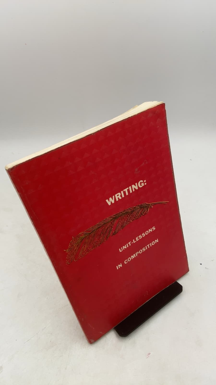 Writing: Unit-Lessons in Composition 1A by Katherine M. Blickhahn, Don P. Brown, Nancy L. Cossitt, Vicki Cox, Jeanne M. Fratessa, Albert Lavin - front cover