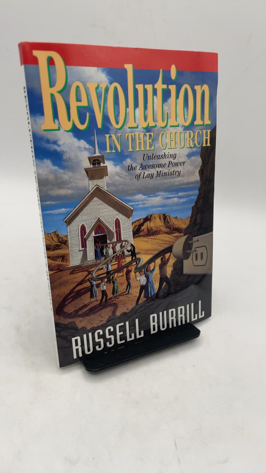 Revolution in the Church: Unleashing the Awesome Power of Lay Ministry by Russell Burrill - front cover