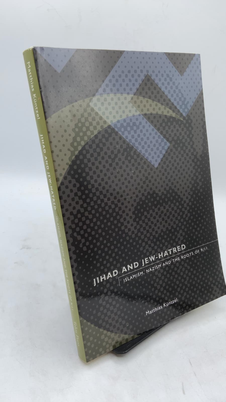 Jihad and Jew-Hatred: Islamism, Nazism and the Roots of 9/11 by Matthias Küntzel - front cover