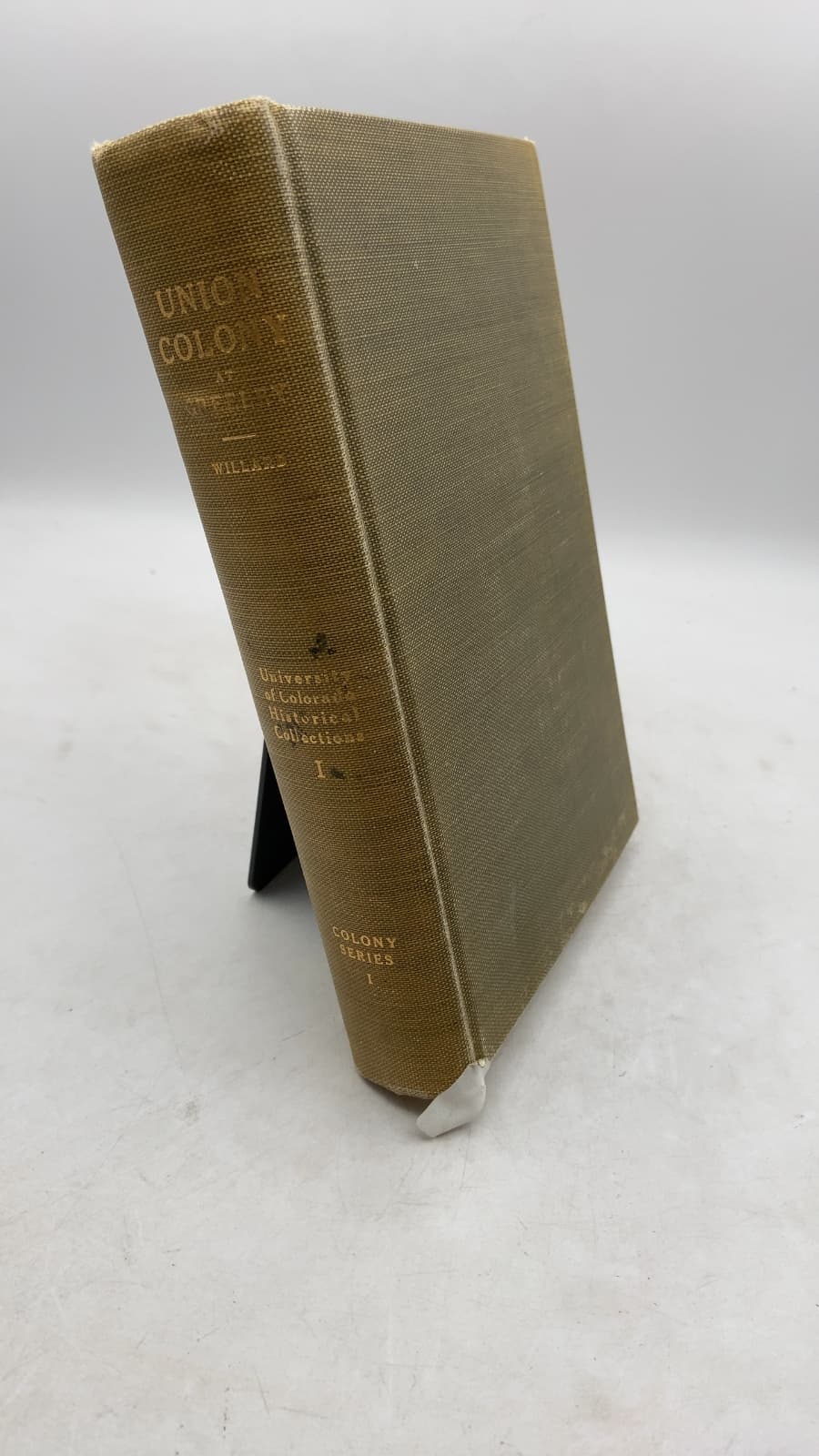 The Union Colony at Greeley, Colorado 1869-1871 by James F. Willard, Ph.D. - front cover