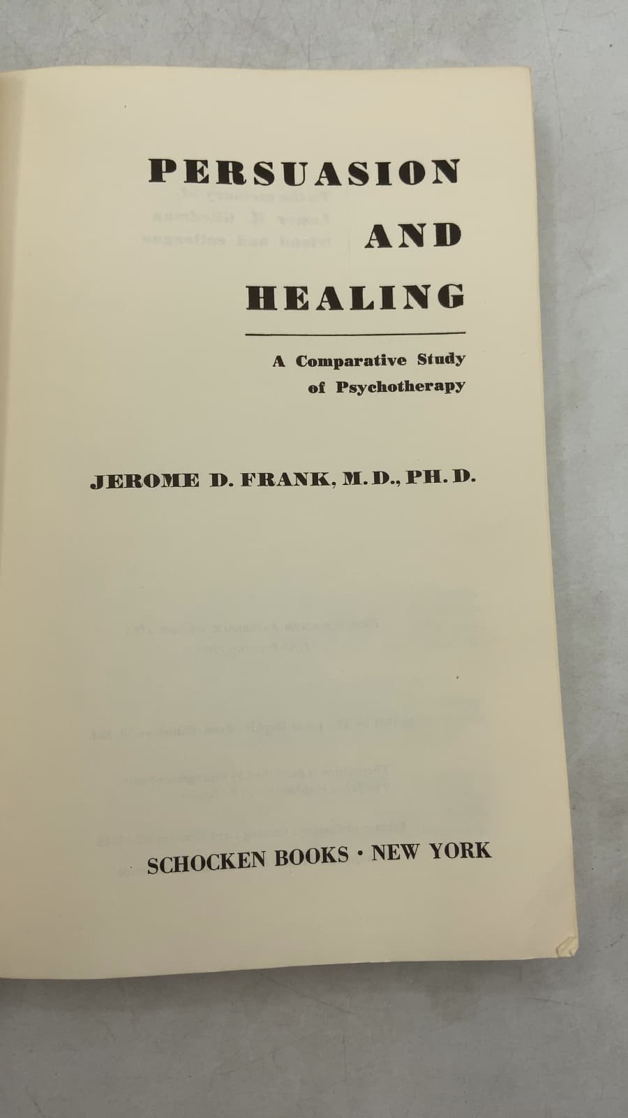 Persuasion and Healing: A Comparative Study of Psychotherapy by Jerome D. Frank, M.D., Ph.D. - title page
