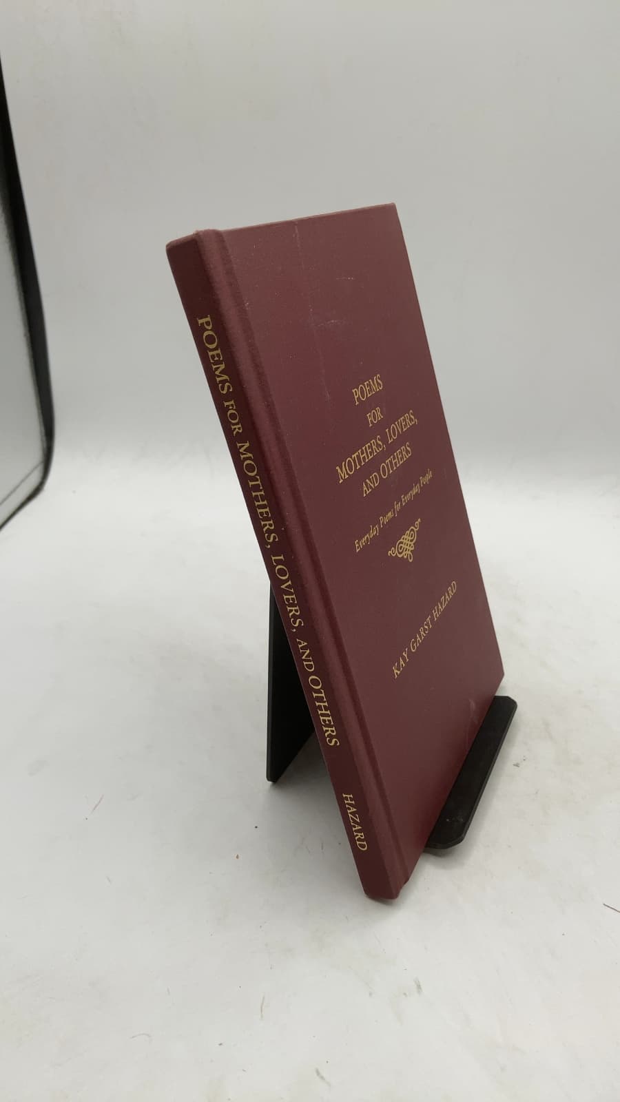 Poems for Mothers, Lovers, and Others: Everyday Poems for Everyday People by KAY Garst Hazard - front cover