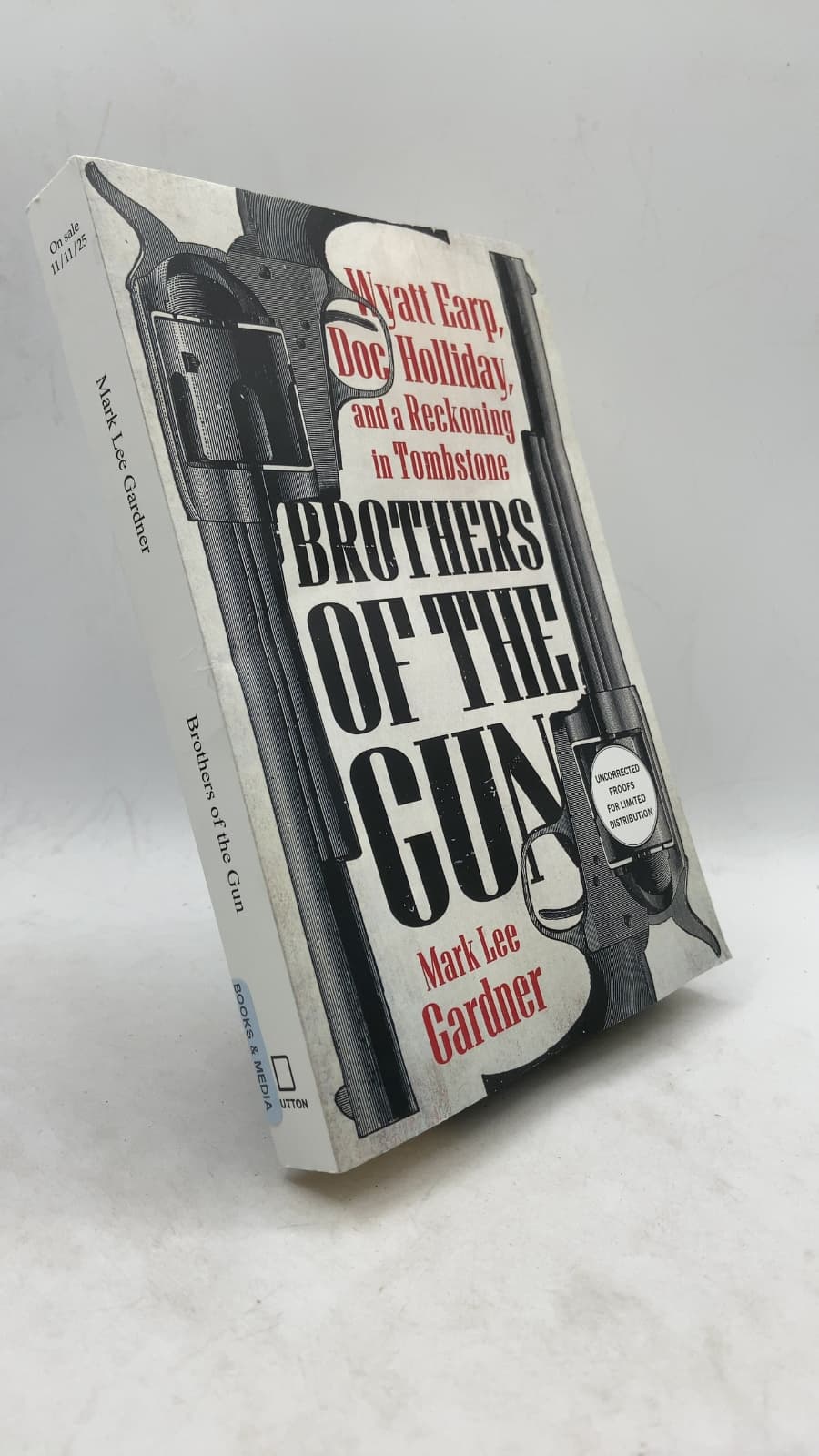 Brothers of the Gun: Wyatt Earp, Doc Holliday, and a Reckoning in Tombstone by Mark Lee Gardner - front cover