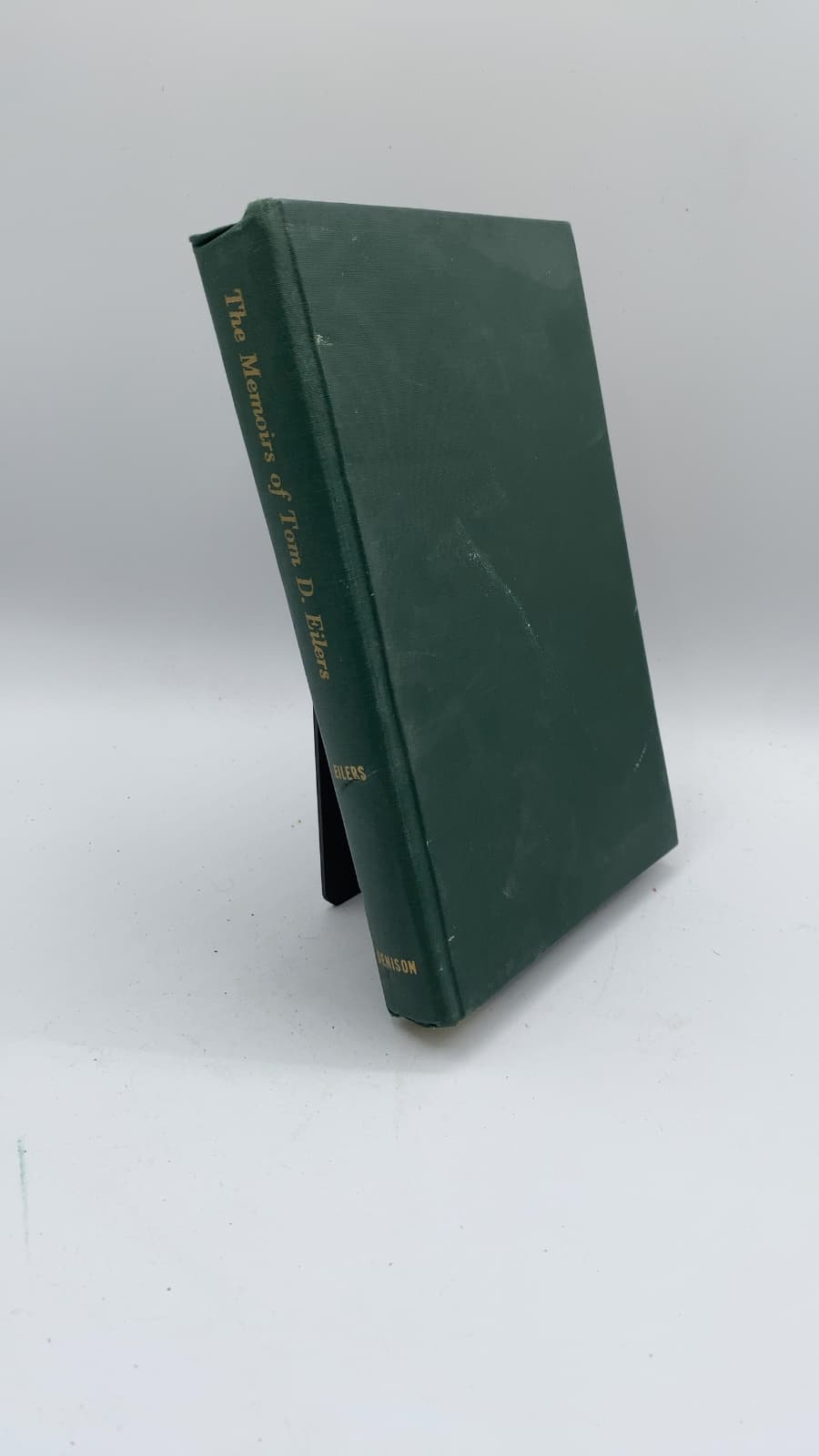 The Memoirs of Tom D. Eilers: His Philosophy and Ideals by Tom D. Eilers - front cover