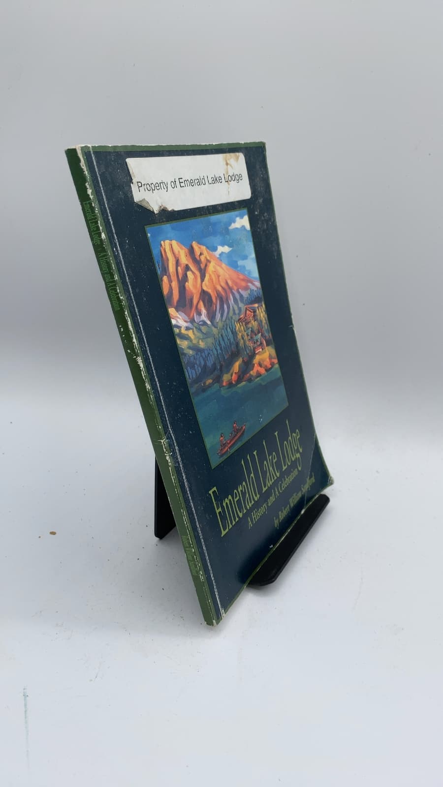 Emerald Lake Lodge: A History and A Celebration by Robert William Sandford - front cover