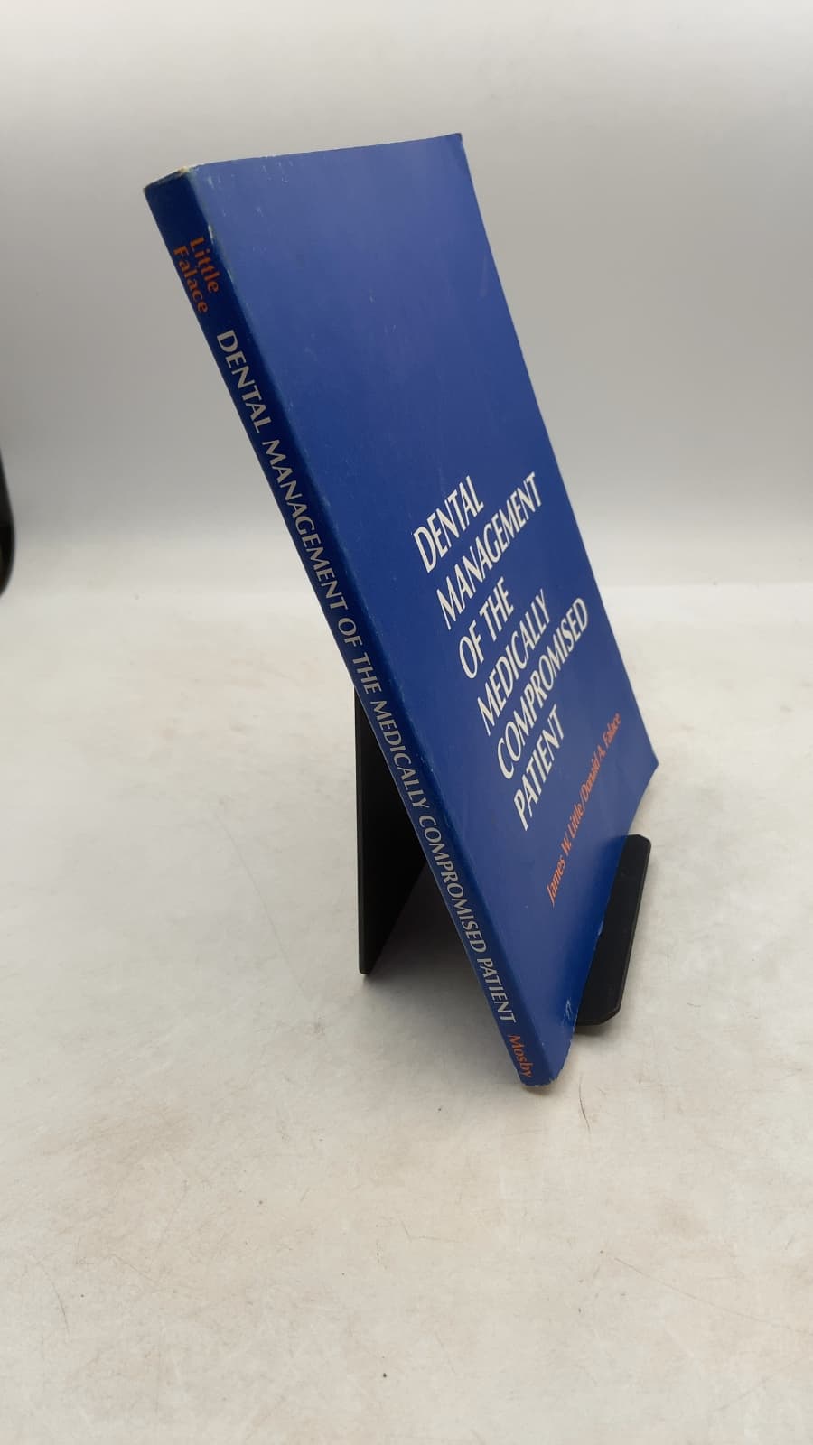 Dental management of the medically compromised patient by James W. Little, D.M.D., M.S. and Donald A. Falace, D.M.D. - front cover