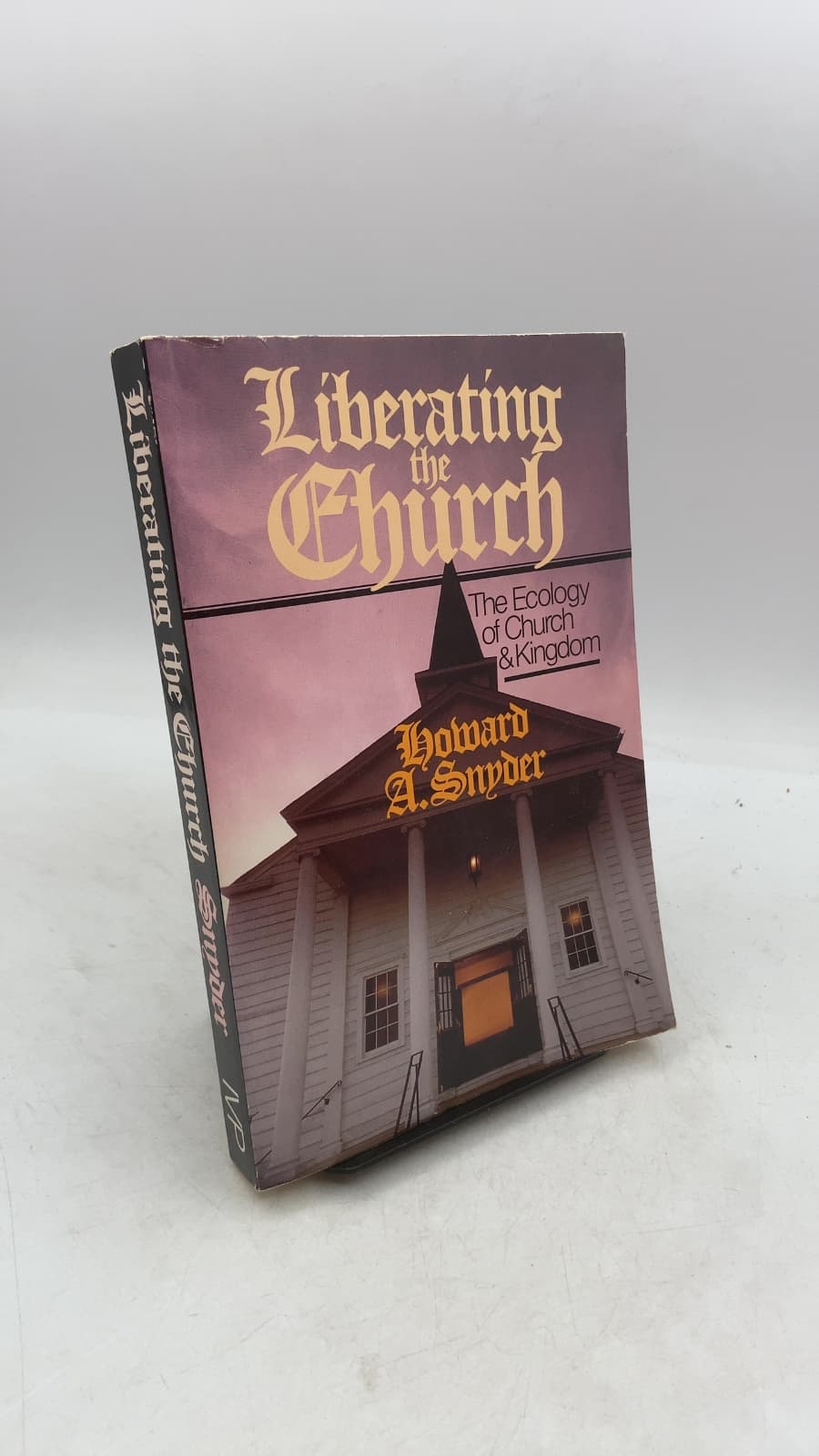 Liberating the Church: The Ecology of Church & Kingdom by Howard A. Snyder - front cover