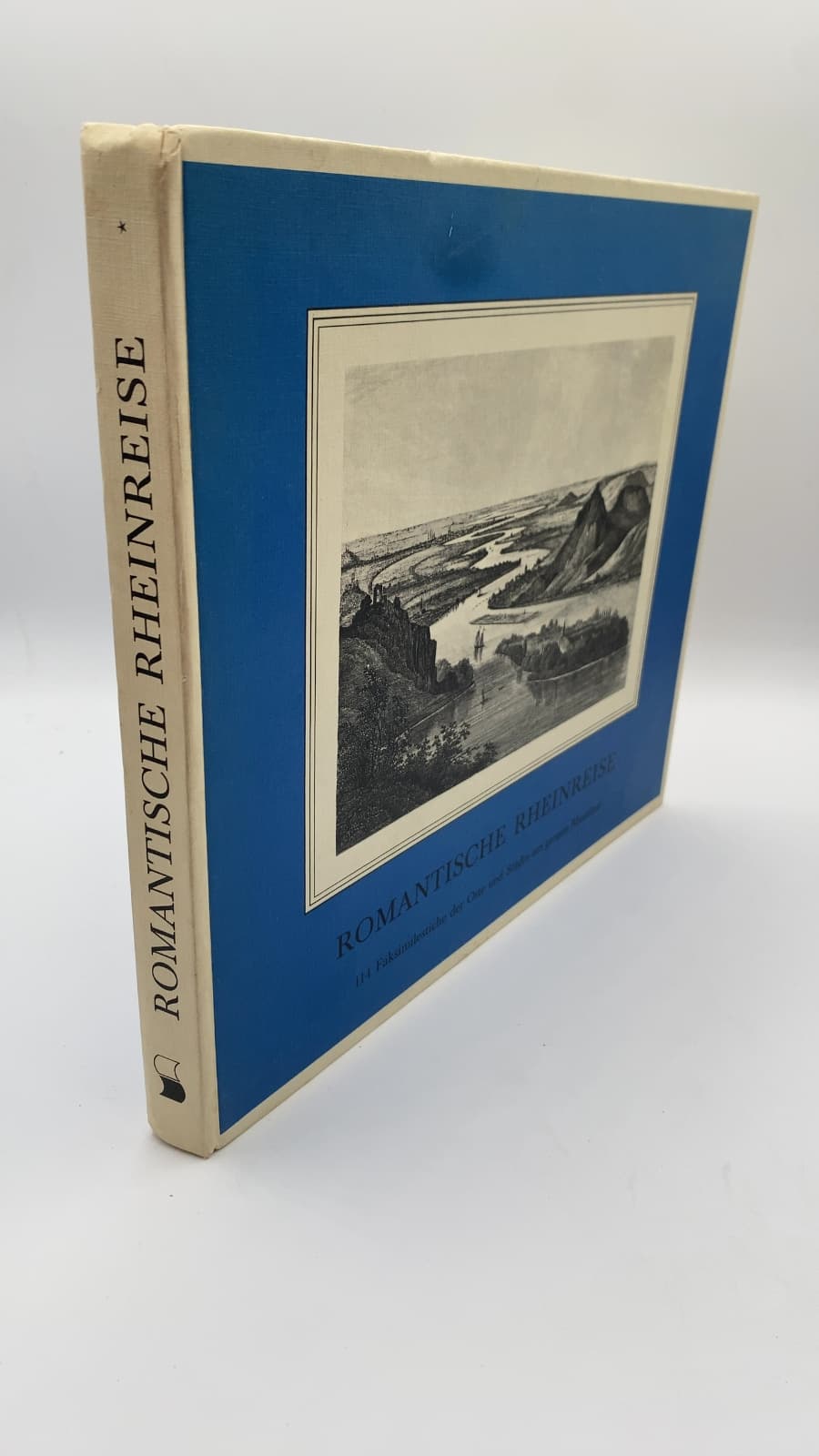 Romantische Rheinreise: 114 Faksimilestiche der Orte und Städte am ganzen Rheinlauf by Rudi vom Endt; Wolfgang Schwarze - front cover