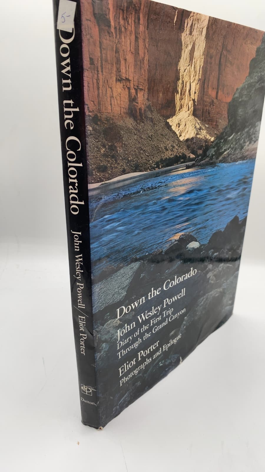 Down the Colorado: Diary of the First Trip Through the Grand Canyon 1869 by John Wesley Powell / Eliot Porter - front cover