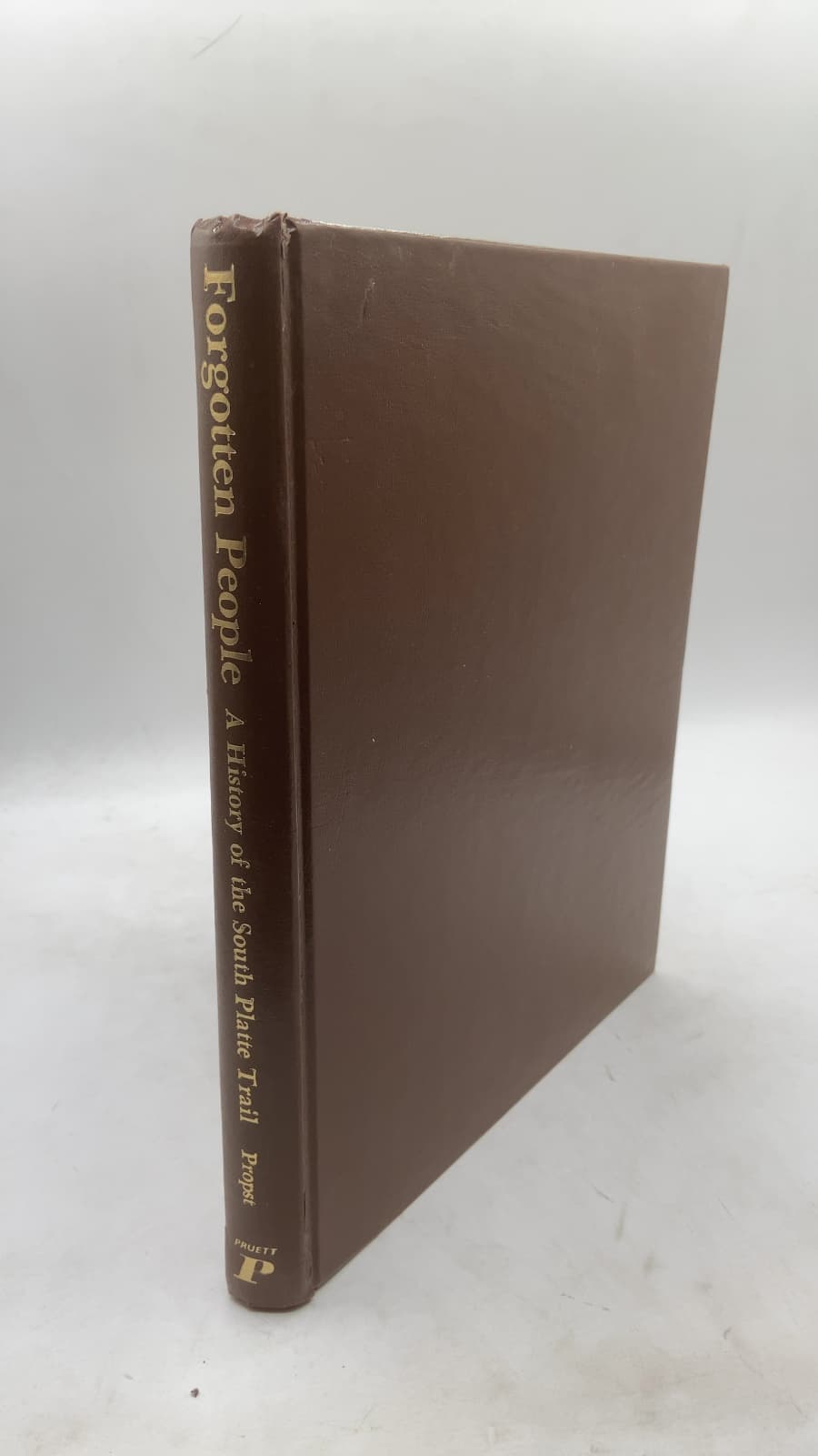 Forgotten People: A History of the South Platte Trail by Nell Brown Propst - front cover