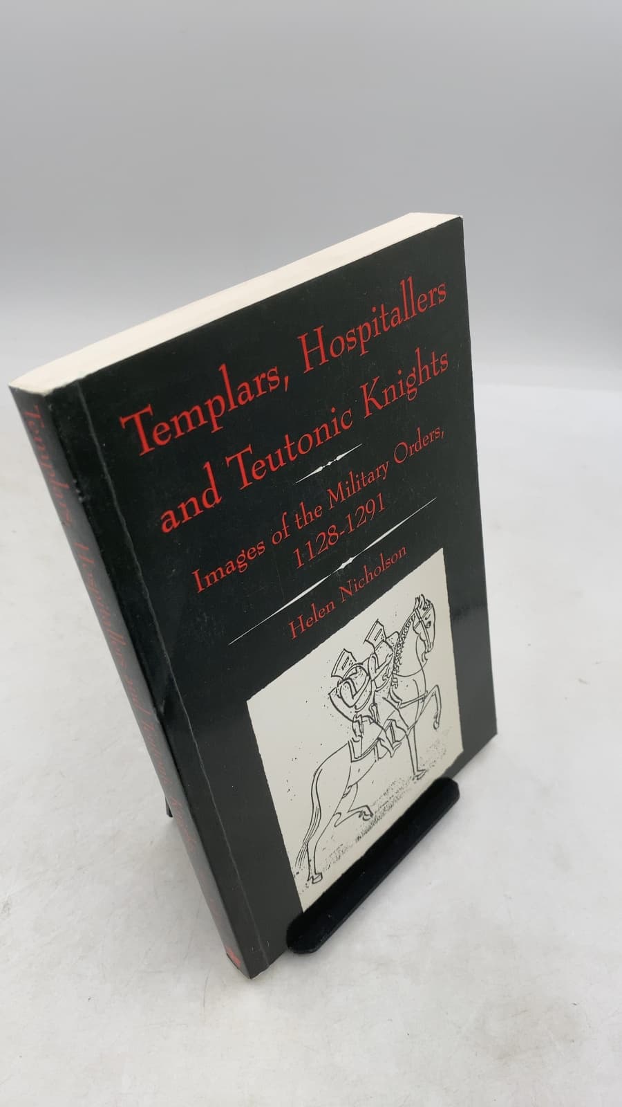 Templars, Hospitallers and Teutonic Knights: Images of the Military Orders, 1128-1291 by Helen Nicholson - front cover