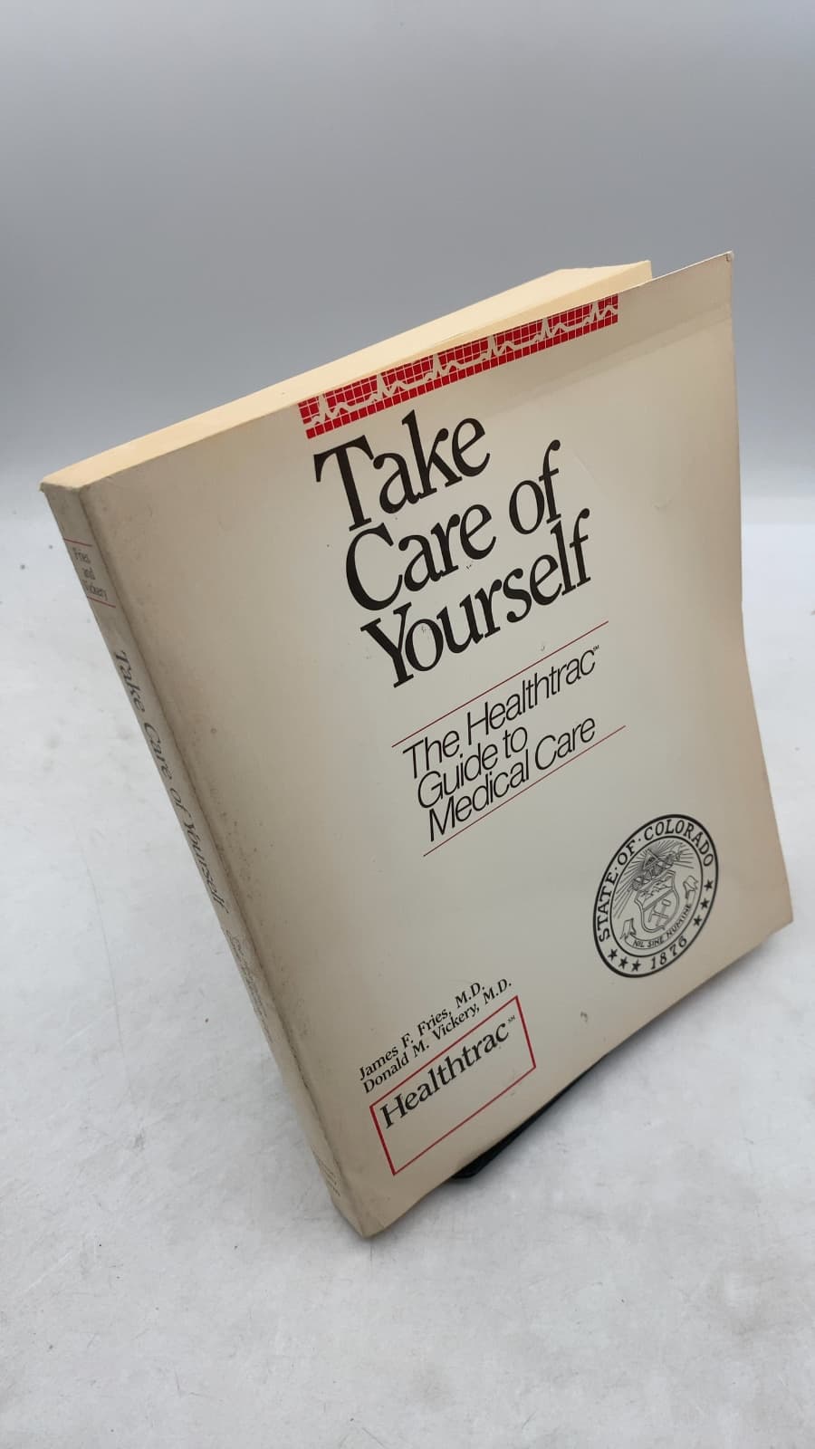 Take Care of Yourself: The Consumer's Guide to Medical Care by Donald Vickery, M.D. and James Fries, M.D. - front cover