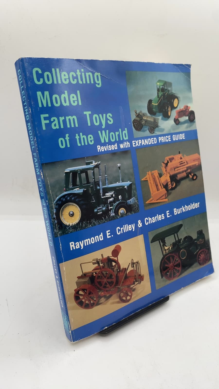 Collecting Model Farm Toys of the World by Raymond E. Crilley and Charles E. Burkholder - front cover