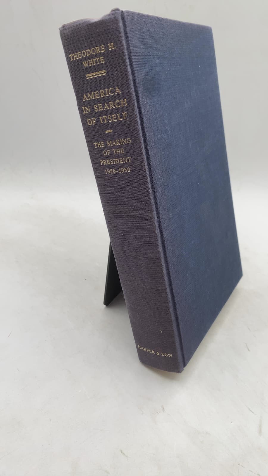 America in Search of Itself: The Making of the President 1956-1980 by Theodore H. White - front cover