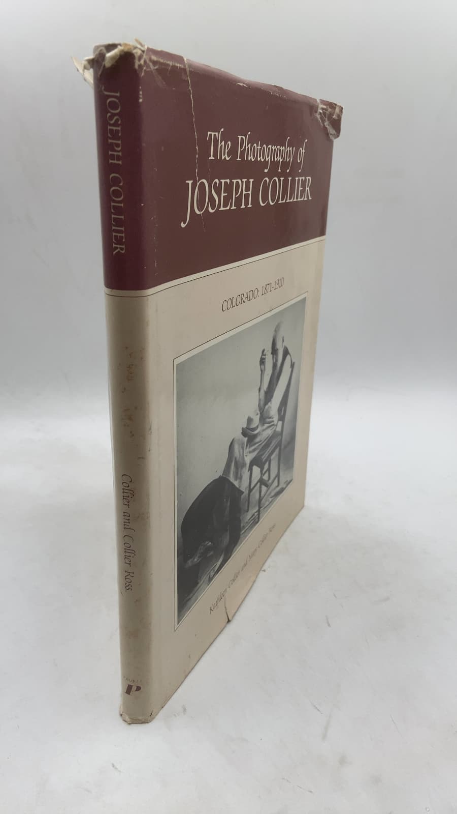 The Photography of Joseph Collier: Colorado: 1871-1910 by Kathleen Collier and Mary Collier Ross - front cover