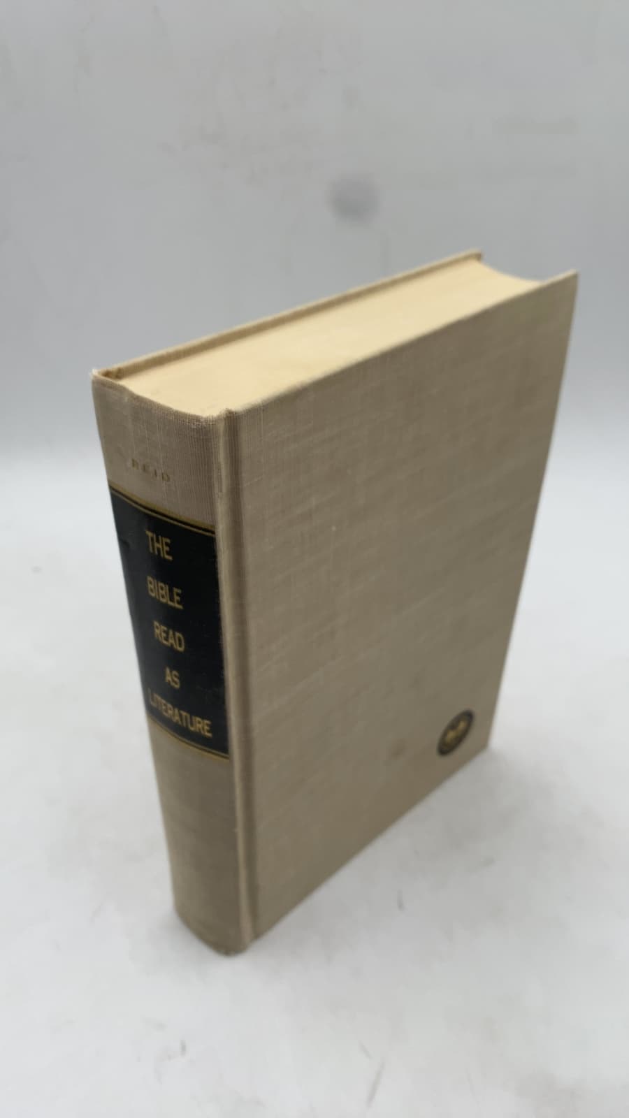 The Bible Read As Literature: An Anthology by Mary Esson Reid - front cover