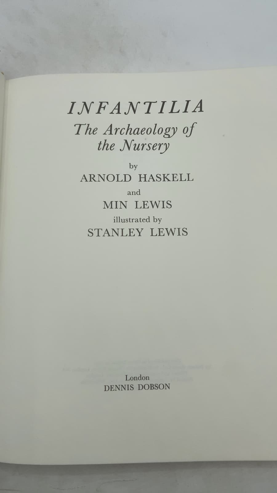 INFANTILIA The Archaeology of the Nursery by Arnold Haskell and Min Lewis - title page