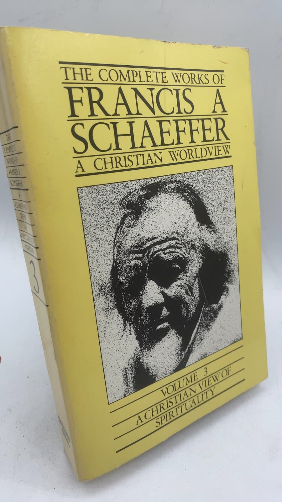 The Complete Works of Francis A. Schaeffer: A Christian Worldview, Volume Three, A Christian View of Spirituality by Francis A. Schaeffer - front cover