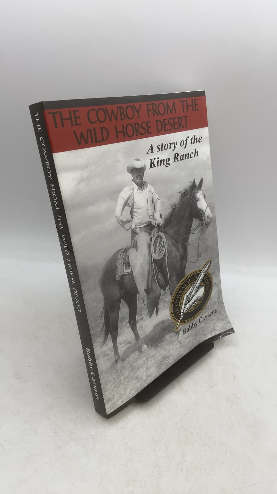 The Cowboy from the Wild Horse Desert: A Story of the King Ranch by Bobby Cavazos - front cover