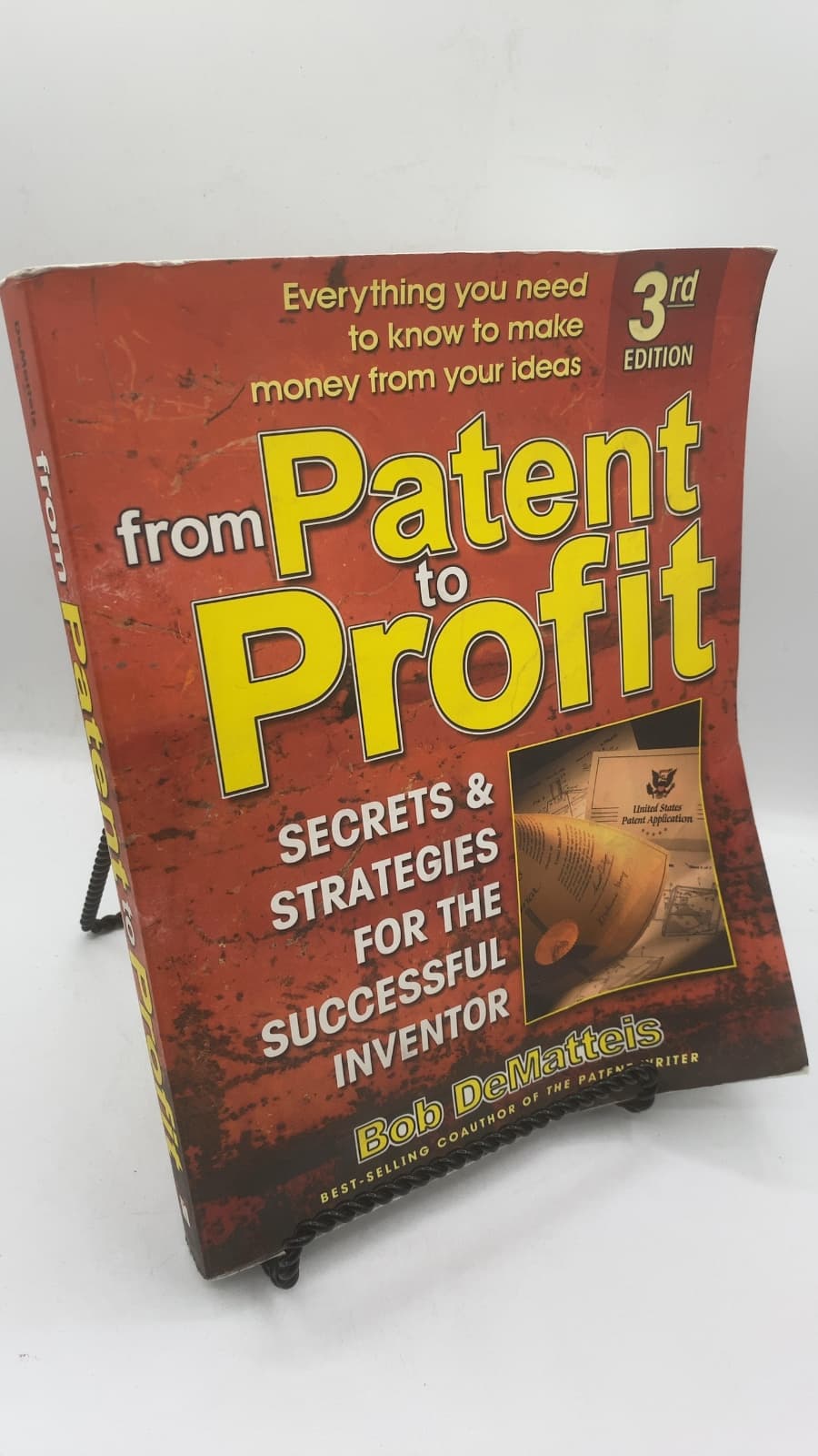 From Patent to Profit: Secrets & Strategies for the Successful Inventor by Bob DeMatteis - front cover