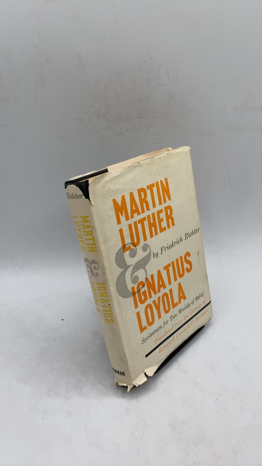 Martin Luther and Ignatius Loyola: Spokesmen for Two Worlds of Belief by Friedrich Richter - front cover