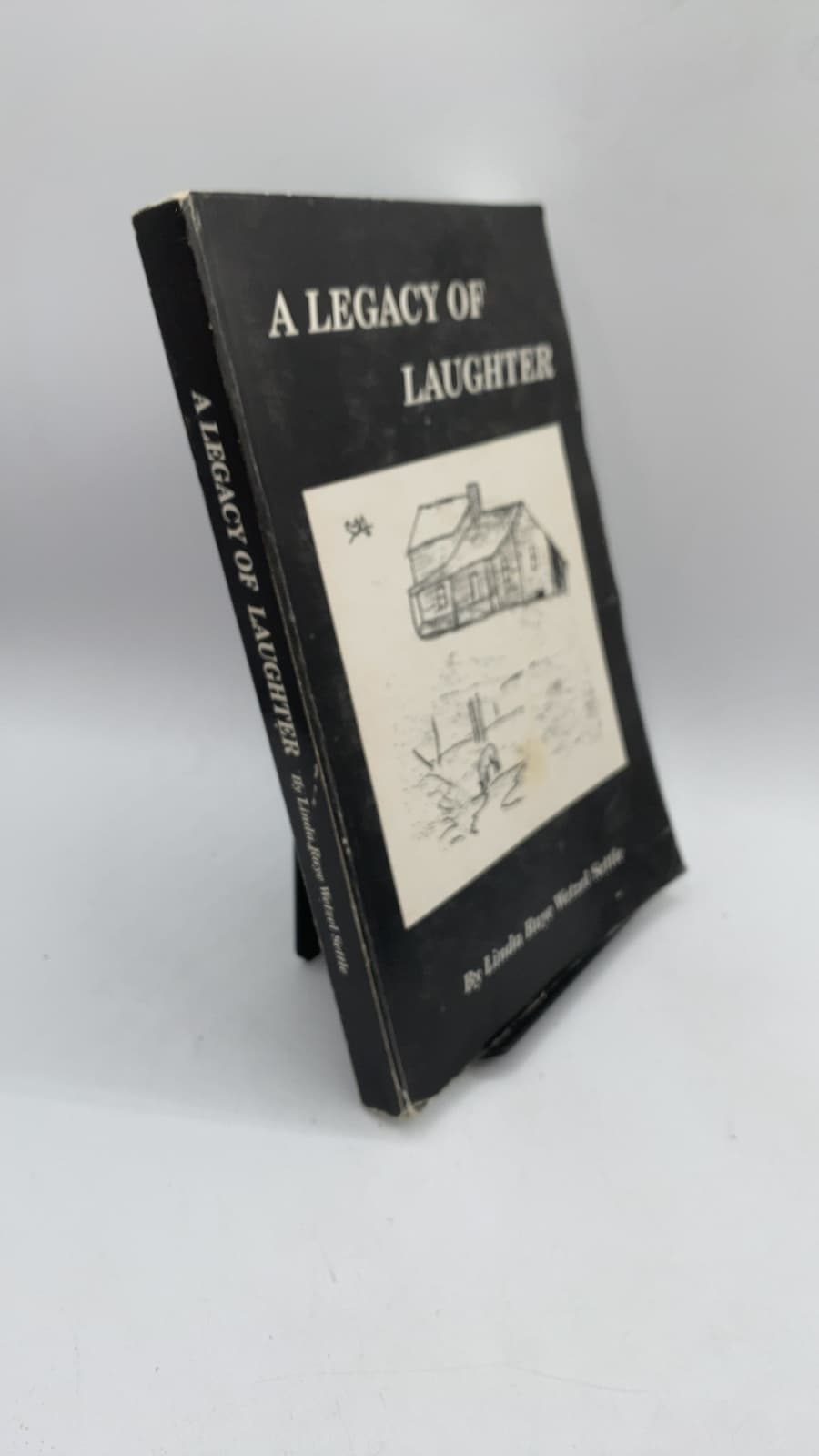 A Legacy of Laughter by Linda Raye (Wetzel) Settle - front cover