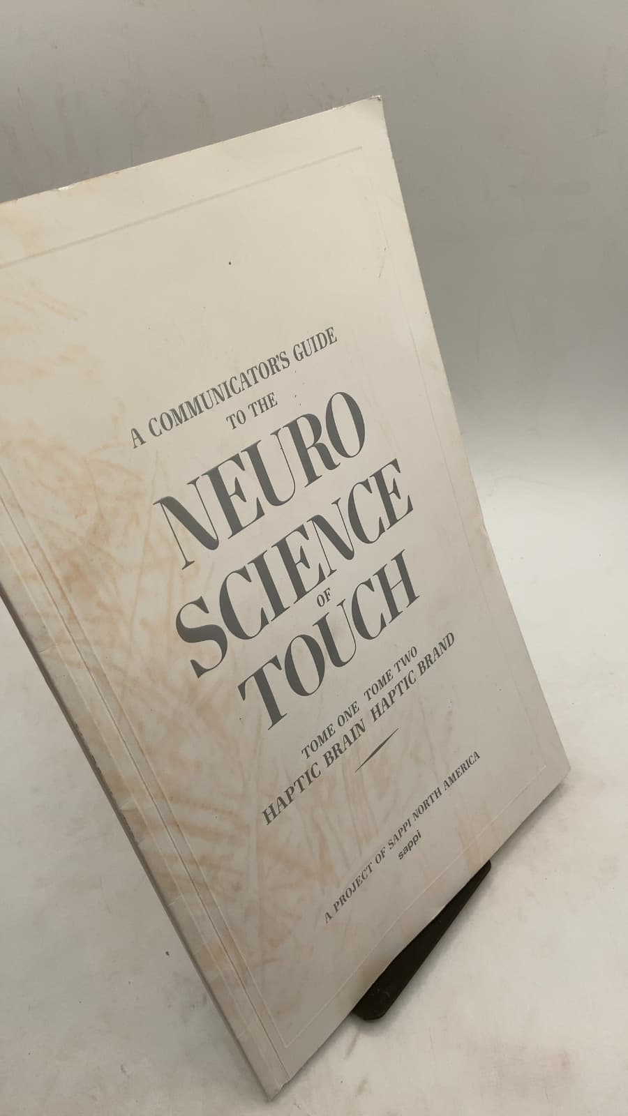 A Communicator's Guide to the Neuroscience of Touch: Tome One Haptic Brain, Tome Two Haptic Brand - front cover