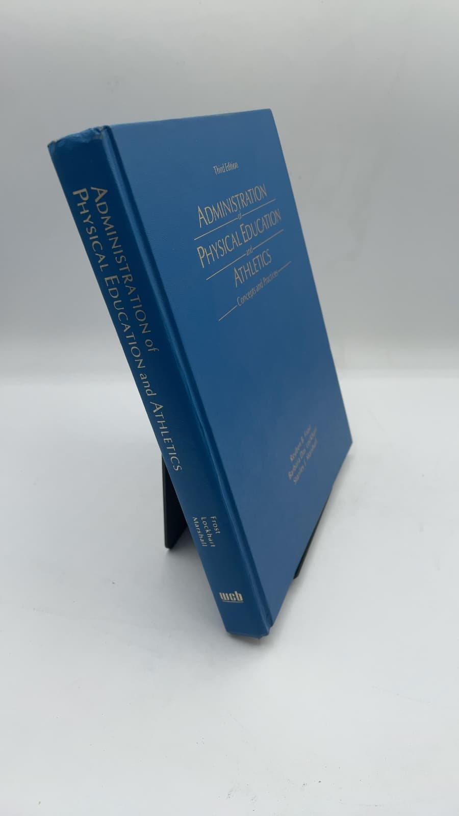 Administration of Physical Education and Athletics: Concepts and Practices by Reuben B. Frost, Barbara Day Lockhart, Stanley J. Marshall - front cover