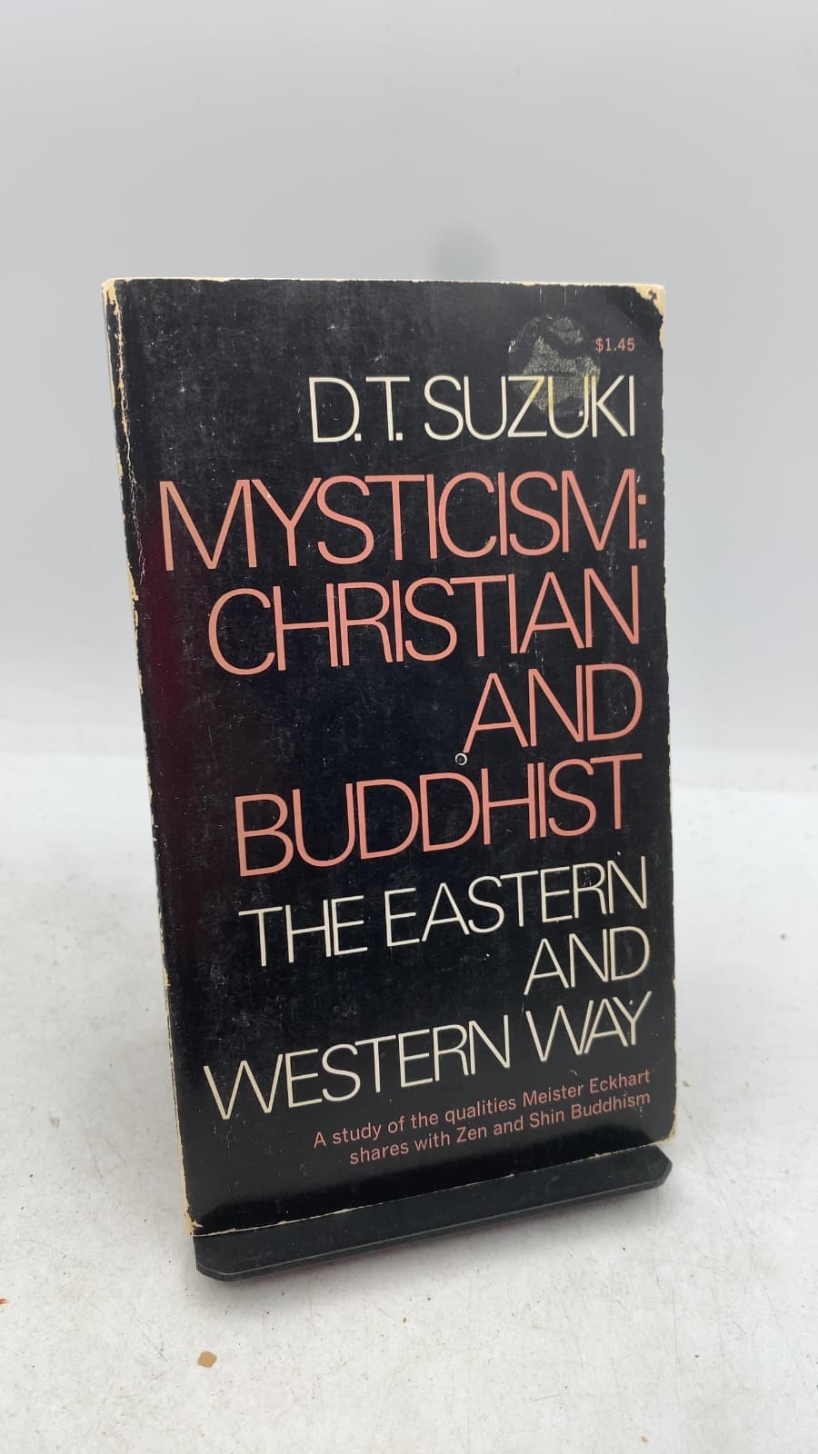 Mysticism: Christian and Buddhist The Eastern and Western Way by Daisetz Teitaro Suzuki - front cover