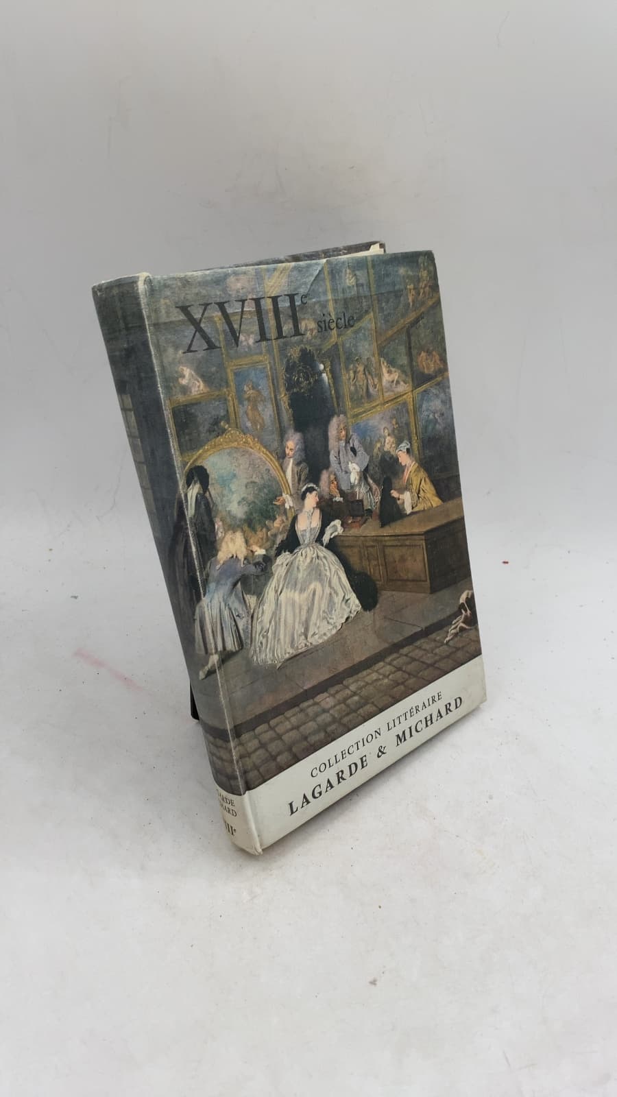 XVIIIe Siècle: Les Grands Auteurs Français du Programme IV by André Lagarde & Laurent Michard - front cover
