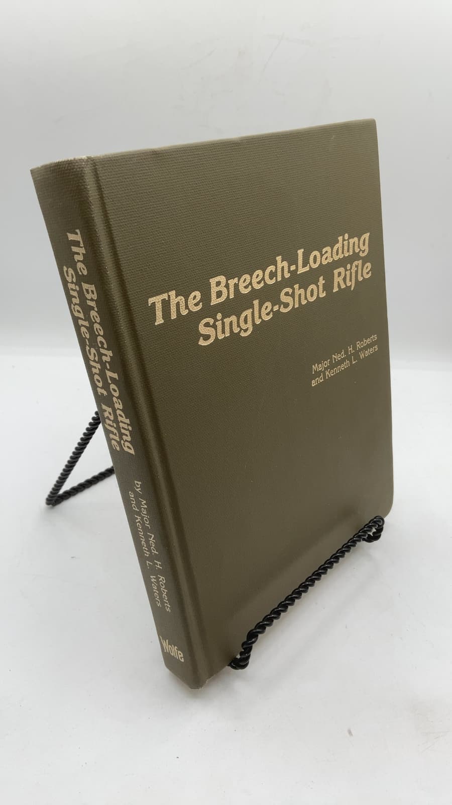 The Breech-Loading Single-Shot Rifle by Major Ned. H. Roberts and Kenneth L. Waters - front cover