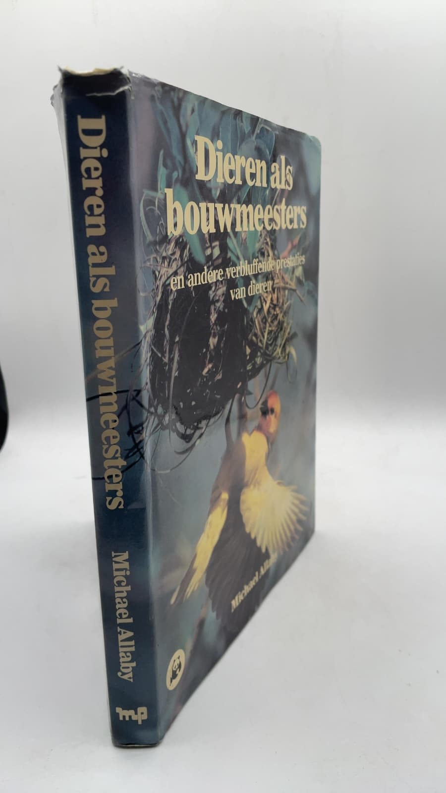 Dieren als bouwmeesters: en andere verbluffende prestaties van dieren by Michael Allaby - front cover