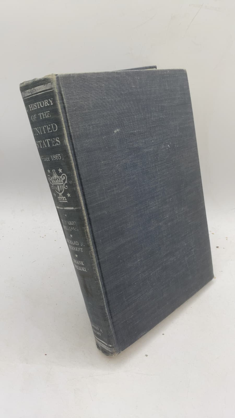 A History of the United States [Since 1865] by T. Harry Williams, Richard N. Current, Frank Freidel - front cover