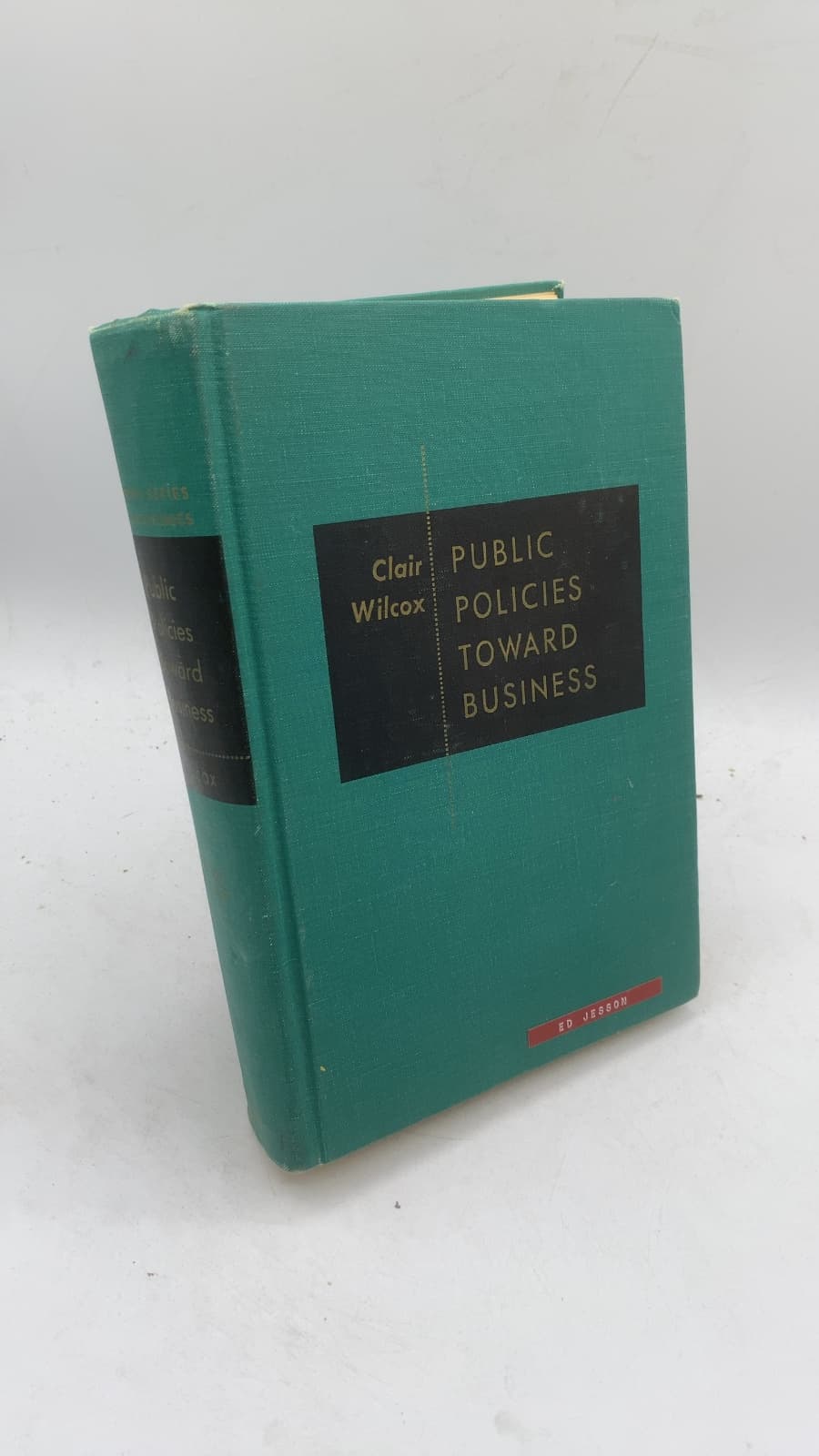 Public Policies Toward Business by Clair Wilcox, Ph.D. - front cover