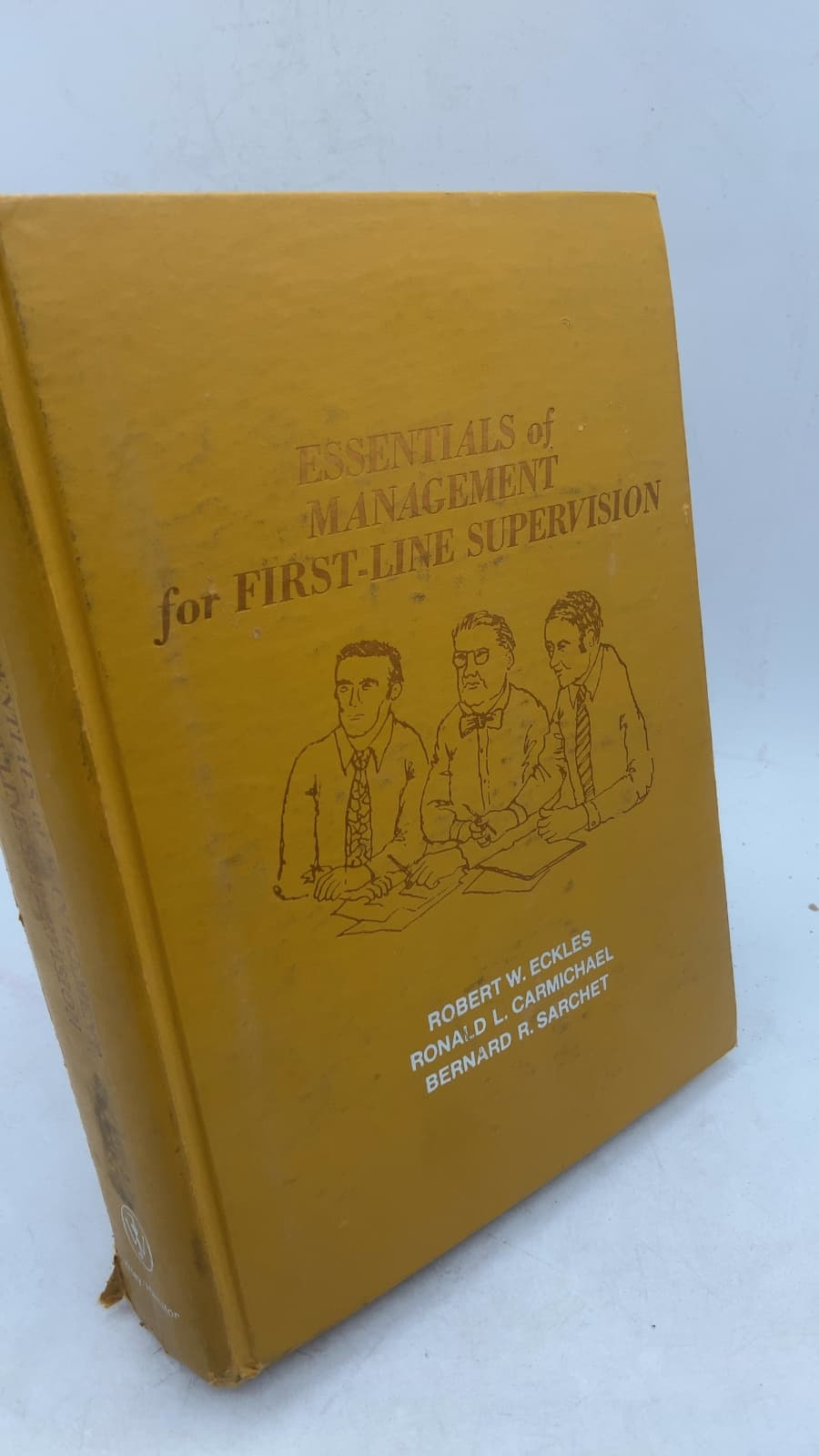 Essentials of Management for First-Line Supervision by Robert W. Eckles, Ronald L. Carmichael, Bernard R. Sarchet - front cover