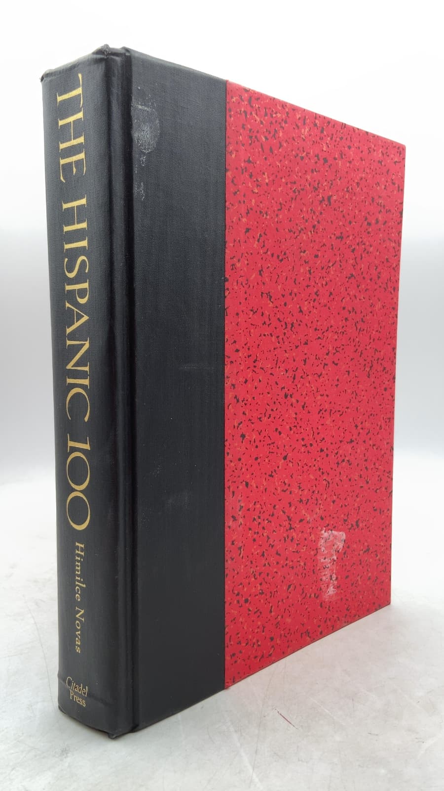 The Hispanic 100: A Ranking of the Latino Men and Women Who Have Most Influenced American Thought and Culture by Himilce Novas - front cover