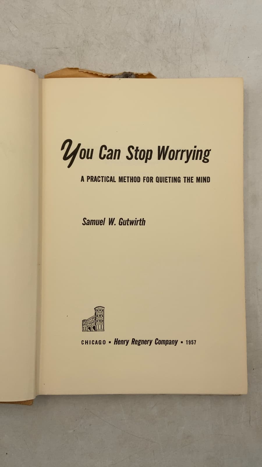You Can Stop Worrying: A Practical Method for Quieting the Mind by Samuel W. Gutwirth - title page
