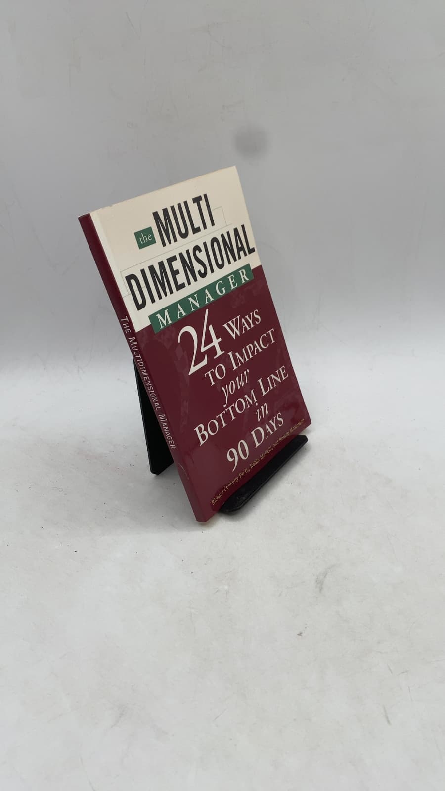 The Multidimensional Manager: 24 Ways to Impact Your Bottom Line in 90 Days by Richard Connelly Ph.D., Robin McNeill, and Roland Mosimann - front cover
