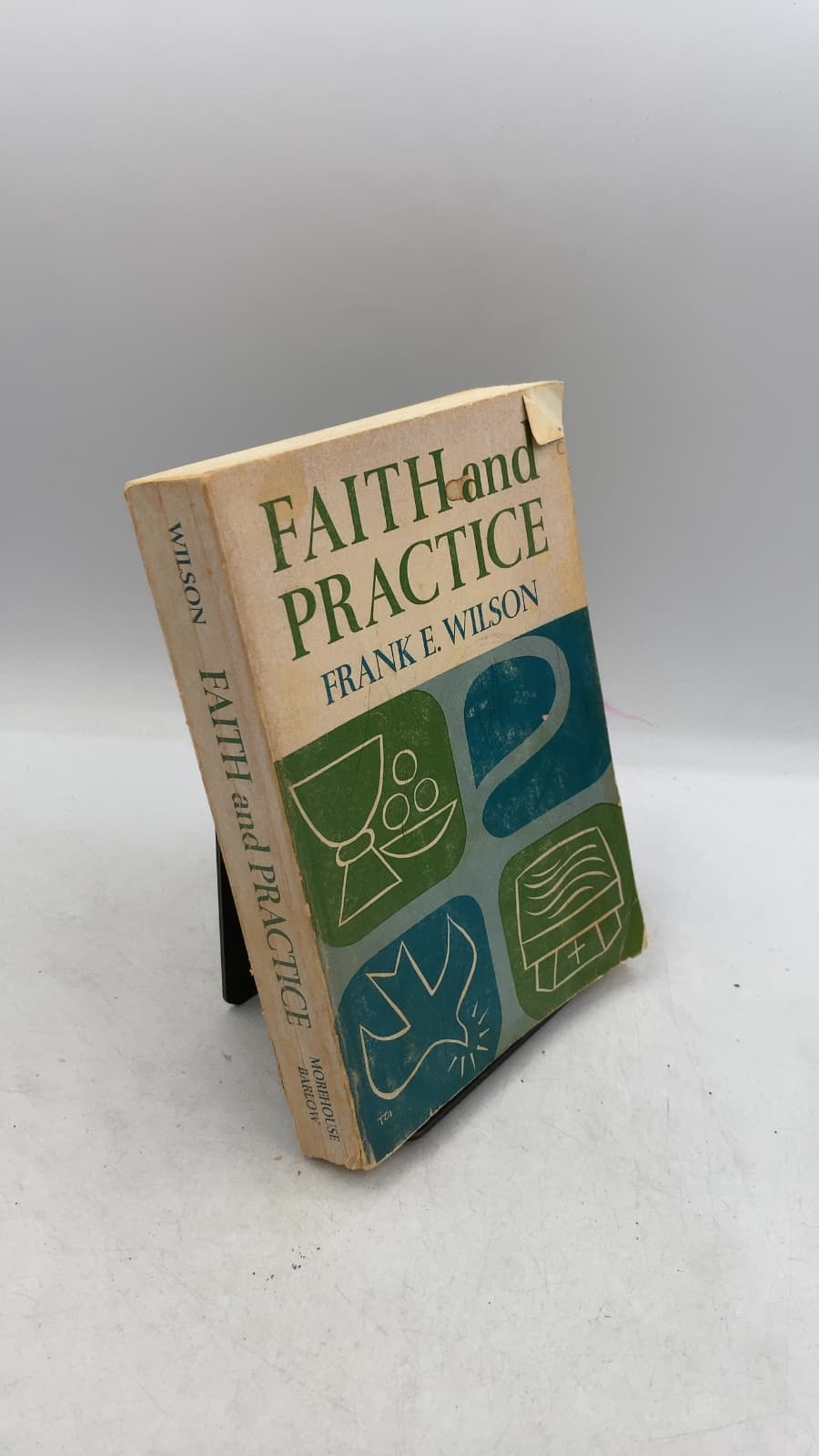 Faith and Practice by Frank E. Wilson, D.D., S.T.D. - front cover