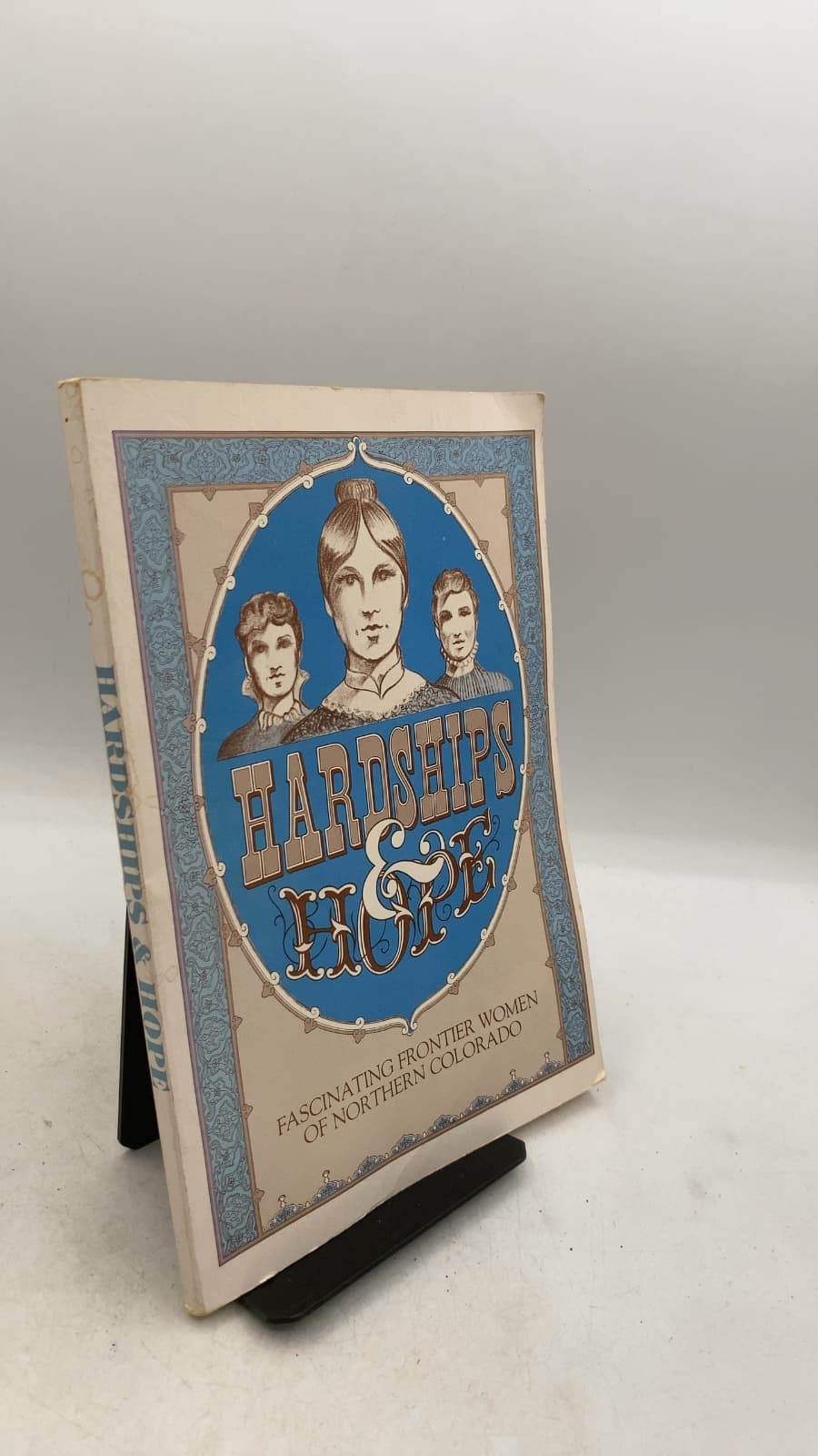 Hardships & Hope: Fascinating Frontier Women of Northern Colorado by Jack Mefford, Janet Sanders-Richter, Jan Weir - front cover