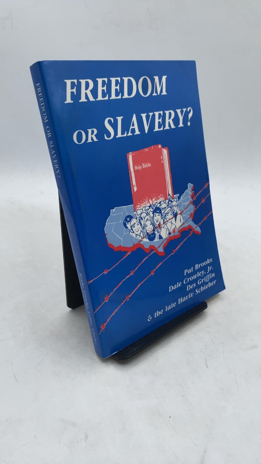 Freedom OR Slavery? by Pat Brooks, Dale Crowley, Jr., Des Griffin, & the late Haviv Schieber - front cover
