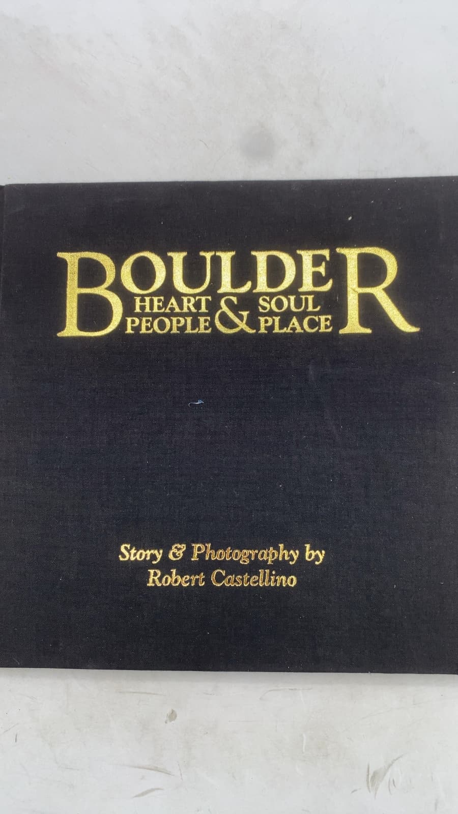 Boulder Heart & Soul People & Place by Robert Castellino - title page