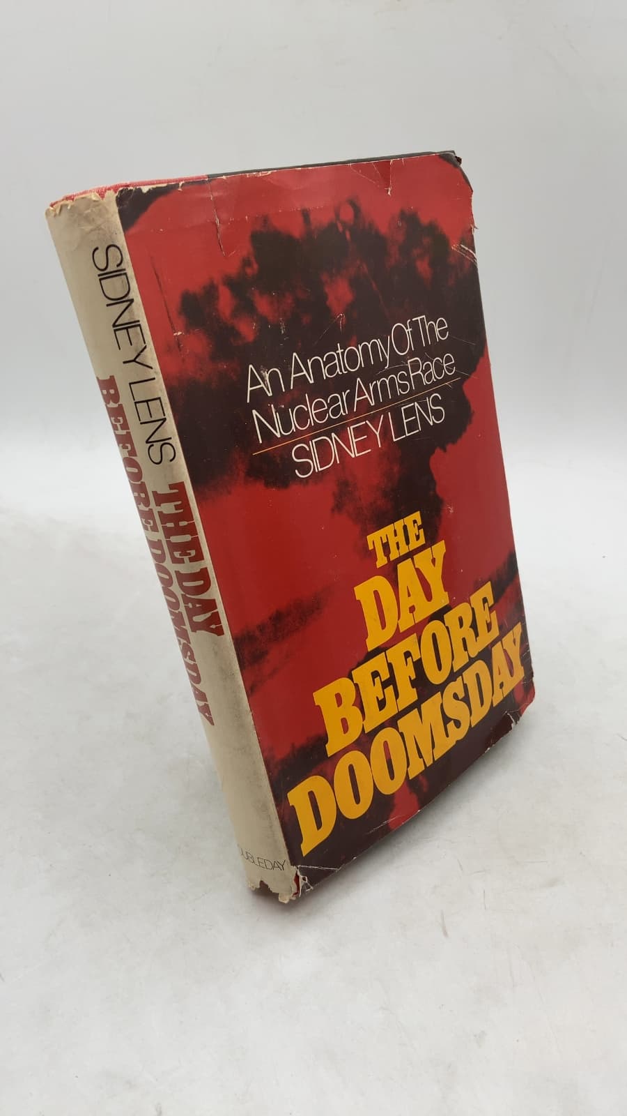 The Day Before Doomsday: An Anatomy of the Nuclear Arms Race by Sidney Lens - front cover