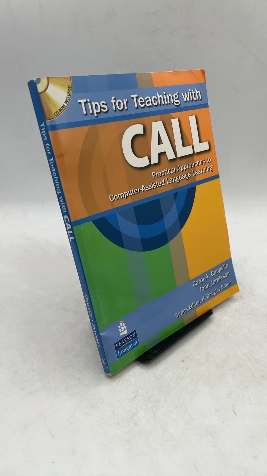 Tips for Teaching with CALL: Practical Approaches to Computer-Assisted Language Learning by Carol A. Chapelle and Joan Jamieson - front cover