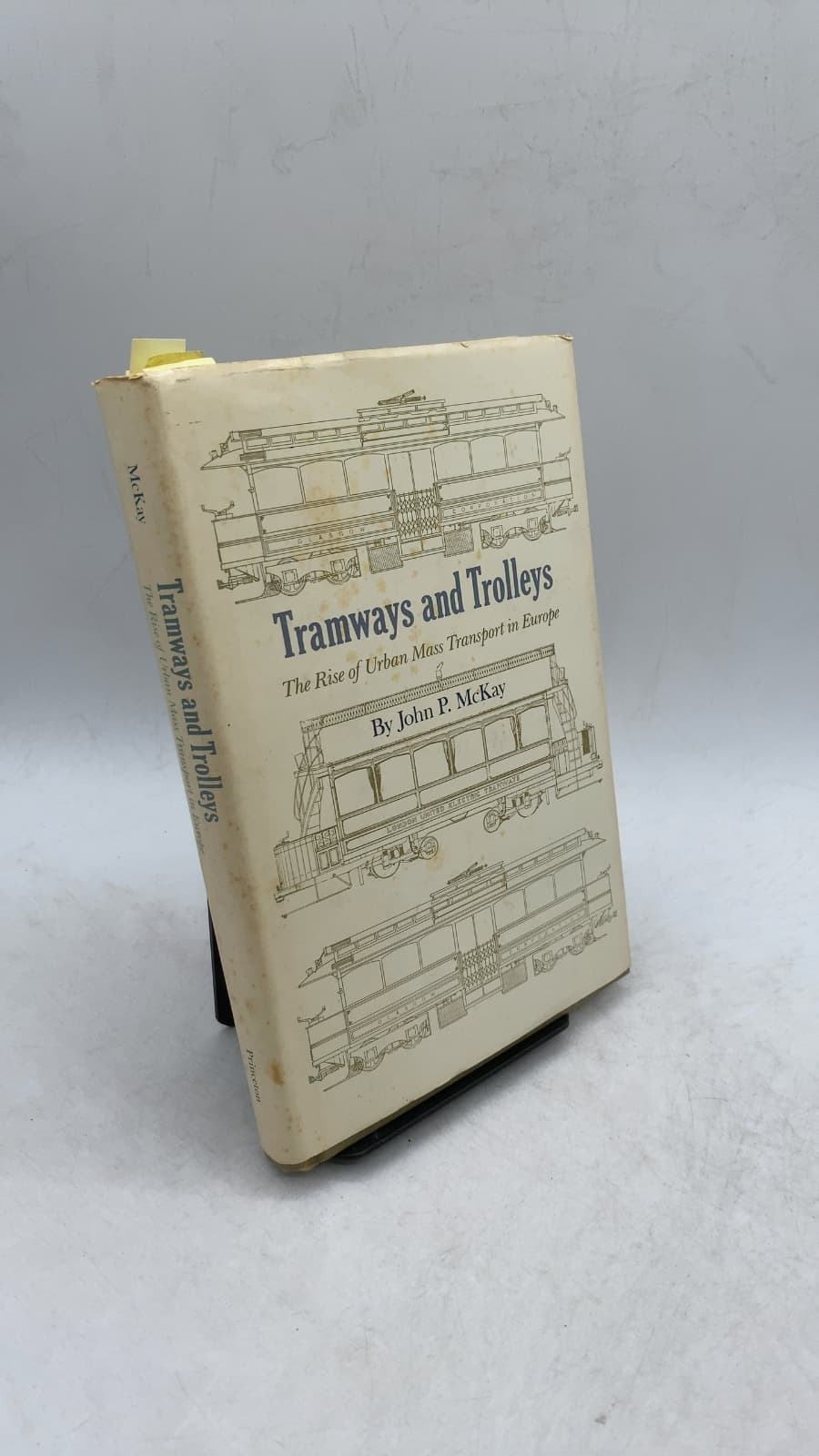 Tramways and Trolleys: The Rise of Urban Mass Transport in Europe by John P. McKay - front cover