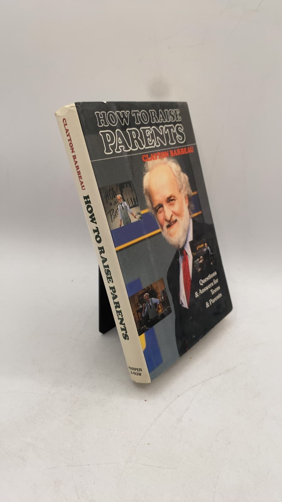 How to Raise Parents: Questions and Answers for Teens and Parents by Clayton C. Barbeau - front cover