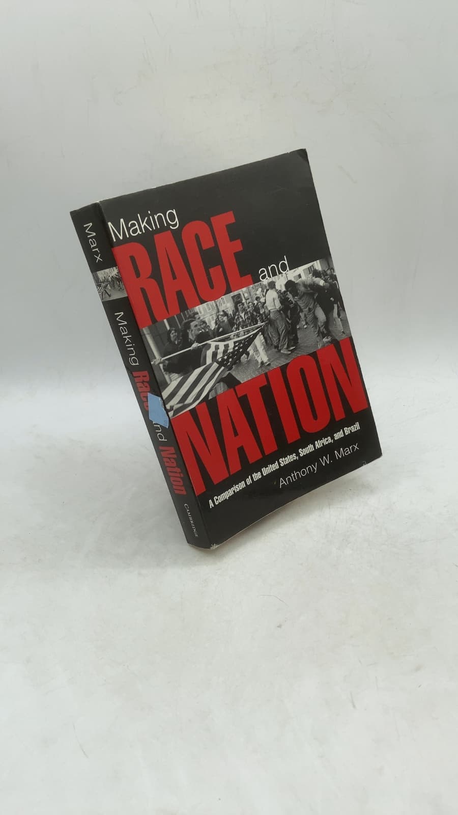 Making Race and Nation: A Comparison of the United States, South Africa, and Brazil by Anthony W. Marx - front cover