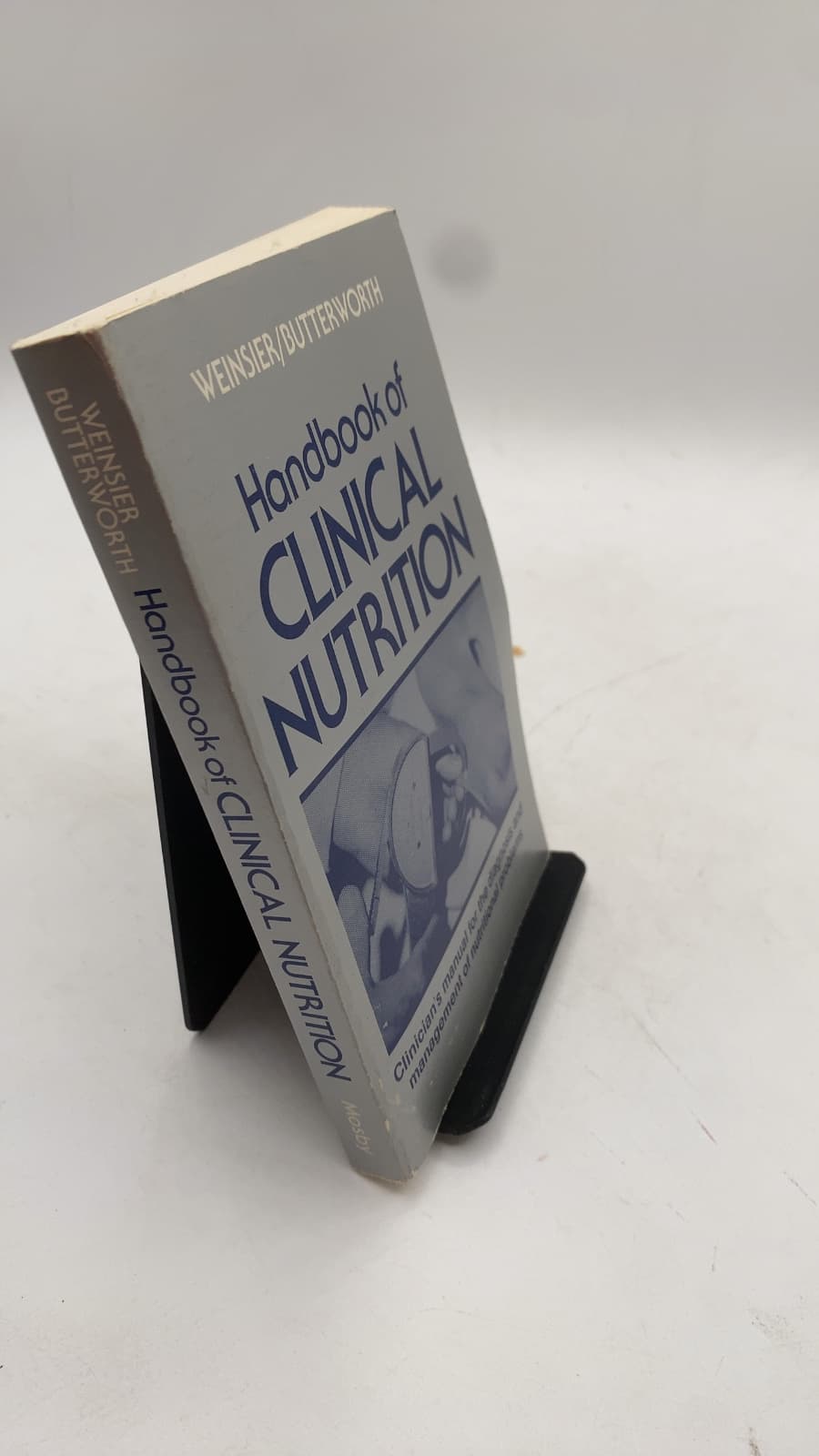 Handbook of Clinical Nutrition by Roland L. Weinsier, M.D., Dr.P.H. and C. E. Butterworth, Jr., M.D. - front cover