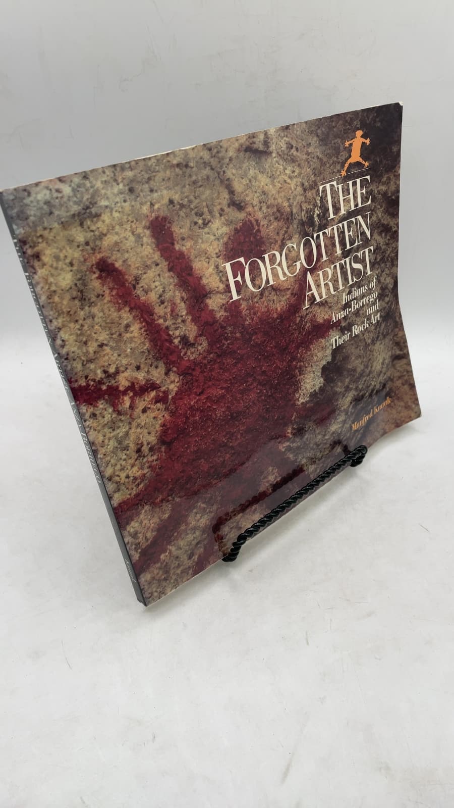 The Forgotten Artist: Indians of Anza-Borrego and Their Rock Art by Manfred Knaak - front cover