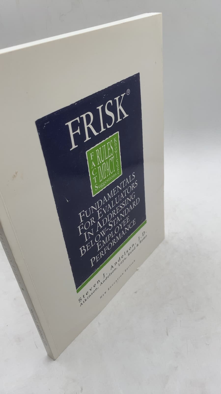 FRISK: Fundamentals for Evaluators in Addressing Below-Standard Employee Performance by Steven J. Andelson, J.D. - front cover